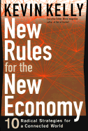 New Rules for the New Economy: 10 Radical Strategies for a Connected World - Kelly, Kevin, M.F