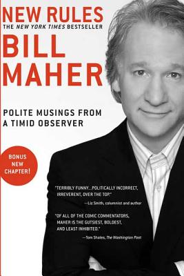 New Rules: Polite Musings from a Timid Observer - Maher, Bill