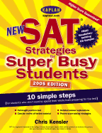 New SAT Strategies for Super Busy Students: 10 Simple Steps (for Students Who Don't Want to Spend Their Whole Lives Preparing for the Test)