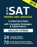 New SAT Writing and Language 12 Practice Tests with Complete Strategies and Expl: 70 SAT Hackers Rules for the Sentence Error Questions That Appear Always on New SAT