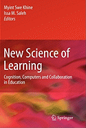 New Science of Learning: Cognition, Computers and Collaboration in Education