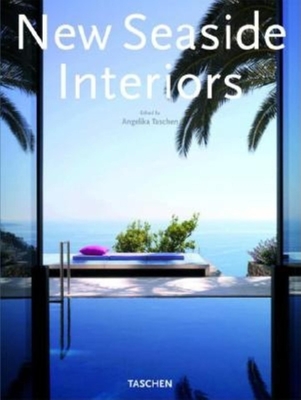 New Seaside Interiors - Phillips, Ian (Text by), and Taschen, Angelika, Dr. (Editor)