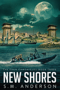 New Shores: The Eden Chronicles - Book Three