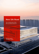 New Silk Road: The Architecture of the Belt and Road Initiative