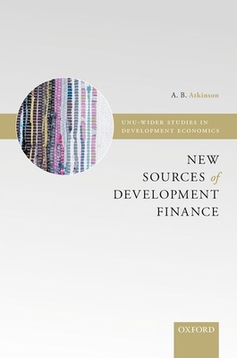 New Sources of Development Finance - Atkinson, A B (Editor)