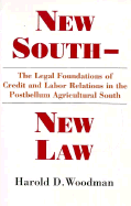 New South, New Law: The Legal Foundations of Credit and Labor Relations in the Postbellum Agricultural South