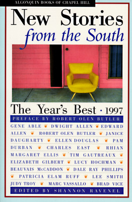 New Stories from the South 1997: The Year's Best - Butler, Robert Olen (Preface by), and Ravenel, Shannon (Editor)