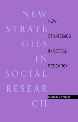 New Strategies in Social Research: An Introduction and Guide - Layder, Derek, Dr.