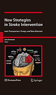 New Strategies in Stroke Intervention: Ionic Transporters, Pumps, and New Channels