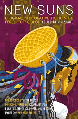 New Suns: Original Speculative Fiction by People of Color - Shawl, Nisi (Editor), and Roanhorse, Rebecca, and Moreno-Garcia, Silvia