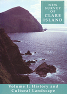 New Survey of Clare Island: V. 1: History and Cultural Landscape: Volume 1: History and Cultural Landscapevolume 1