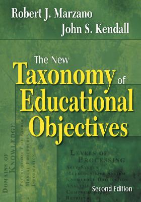 New Taxonomy of Educational Objectives - Marzano, Robert J (Editor), and Kendall, John S (Editor)
