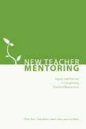 New Teacher Mentoring: Hopes and Promise for Improving Teacher Effectiveness