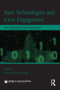 New Technologies and Civic Engagement: New Agendas in Communication