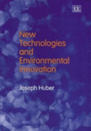 New Technologies and Environmental Innovation - Huber, Joseph