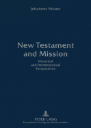 New Testament and Mission: Historical and Hermeneutical Perspectives - Nissen, Johannes