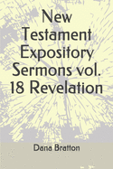 New Testament Expository Sermons vol. 18 Revelation
