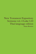 New Testament Expository Sermons Vol. 4 Luke 1-13 Thai Language Edition