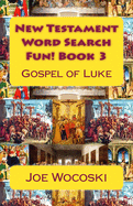 New Testament Word Search Fun! Book 3: Gospel of Luke