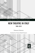 New Theatre in Italy: 1963-2013
