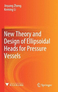 New Theory and Design of Ellipsoidal Heads for Pressure Vessels