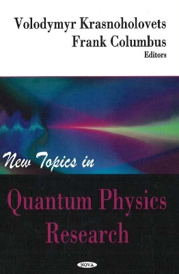 New Topics in Quantum Physics Research - Krasnoholovets, Volodymyr