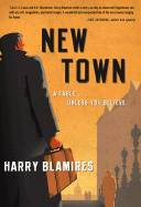 New Town: A Fable...Unless You Believe - Blamires, Harry