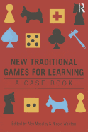 New Traditional Games for Learning: A Case Book