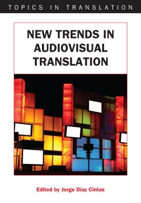 New Trends in Audiovisual Translation - Daz Cintas, Jorge (Editor)