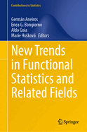 New Trends in Functional Statistics and Related Fields