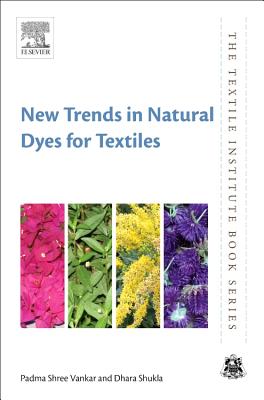 New Trends in Natural Dyes for Textiles - Vankar, Padma Shree, and Shukla, Dhara