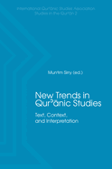 New Trends in Qur'nic Studies: Text, Context, and Interpretation