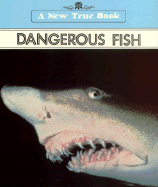 New True Books: Dangerous Fish