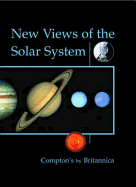 New Views of the Solar System - Encyclopedia Britannica Editorial (Editor)