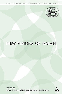 New Visions of Isaiah - Melugin, Roy F (Editor), and Sweeney, Marvin a (Editor)