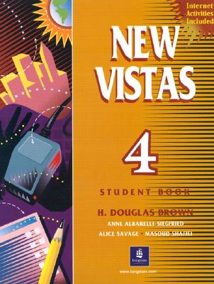 New Vistas 4 - Brown, H Douglas, and Albarelli-Siegfried, Anne, and Savage, Alice