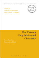 New Vistas on Early Judaism and Christianity: From Enoch to Montreal and Back