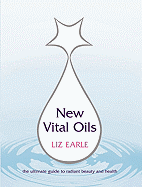New Vital Oils: The Ultimate Guide to Radiant Beauty and Health