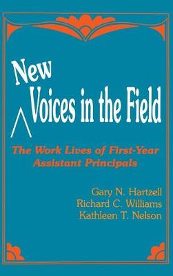 New Voices in the Field: The Work Lives of First-Year Assistant Principals - Hartzell, Gary N, and Williams, Richard C, and Nelson, Kathleen T, Ms.