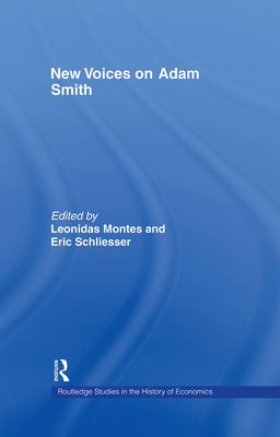 New Voices on Adam Smith - Montes, Leonidas, and Schliesser, Eric