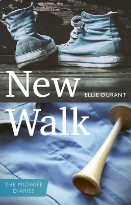 New Walk: The Midwife Diaries - Durant, Ellie