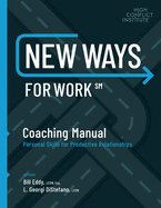 New Ways for Work: Coaching Manual: Personal Skills for Productive Relationships