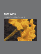 New Wine - Castle, Agnes Egerton