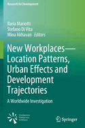 New Workplaces-Location Patterns, Urban Effects and Development Trajectories: A Worldwide Investigation