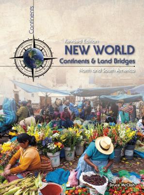 New World Continents and Land Bridges: North and South America - McClish, Bruce