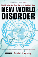 New World Disorder: The Un After the Cold War - An Insider's View