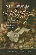 New World Literacy: Writing and Culture Across the Atlantic, 1500-1700