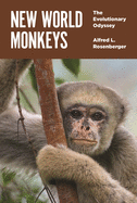 New World Monkeys: The Evolutionary Odyssey