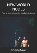 New World Nudes: Pictorial Ruminations on the New Earth Underway