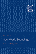 New World Soundings: Culture and Ideology in the Americas